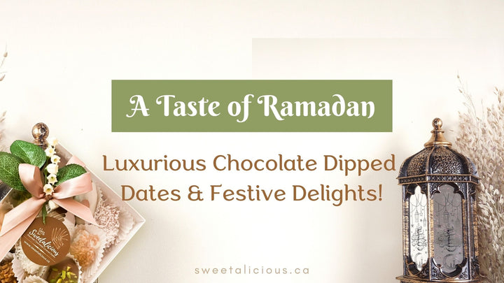 A Taste of Ramadan: Luxurious Chocolate Dipped Dates & Festive Delights!